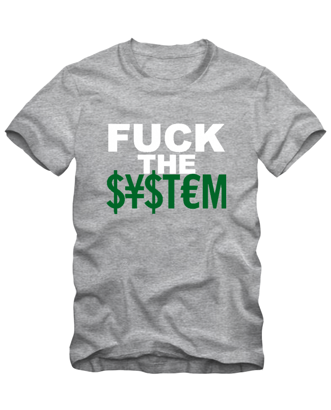 Fuck the system Fuck the system